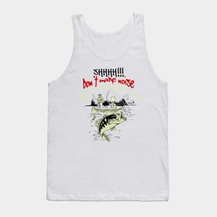 Don`t make noise, we got the fish Tank Top